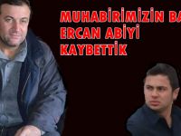 MUHABİRİMİZ SERDAR ÖZGAN'IN BABASI VEFAT ETTİ