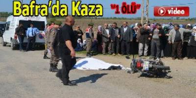 Bafra Yeşilyazı'da Kaza 1 Ölü