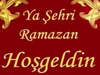 HOŞGELDİN YA ŞEHR-İ RAMAZAN