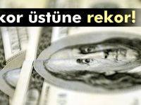Dolardan bir rekor daha