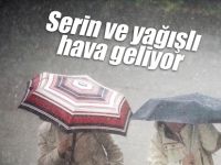 SERİN VE YAĞIŞLI HAVA GELİYOR
