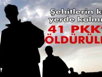 41 terörist öldürüldü!