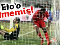 Eto'o bitmemiş!