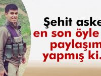 Şehidin son paylaşımı yürekleri dağladı