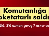 Pkk saldırdı 3 şehidimiz var