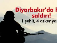 Diyarbakır’da hain saldırı: 1 şehit, 4 yaralı