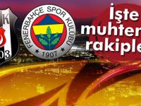 Beşiktaş ve Fenerbahçe'nin muhtemel rakipleri
