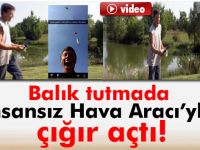 İnsansız hava aracıyla balık tuttu