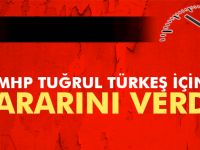 MHP Tuğrul Türkeş kararını verdi