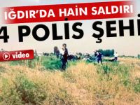 Bir hain saldırı da Iğdır’da: 12 polis şehit