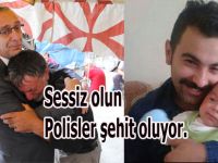 ''Sessiz olun polisler şehit oluyor''dedi ve şehit oldu