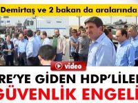 Cizre’ye giden HDP’lilere güvenlik engeli