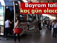 Bayram tatili kaç gün olacak?