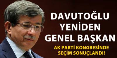 DAVUTOĞLU YENİDEN GENEL BAŞKAN
