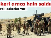 Muş'da askeri araca saldırı 12 asker yaralandı