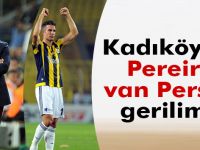 Kadıköy'de van Persie - Pereira gerilimi