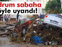Bodrum sel sonrası sabaha böyle uyandı