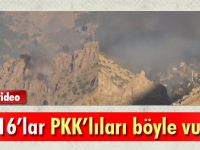 F-16'lar PKK'lıları böyle vurdu