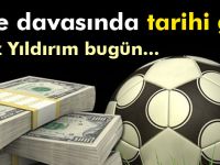 Şike davasında bu gün!