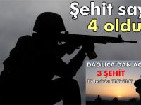 Dağlıca'daki şehit sayısı 4'e yükseldi