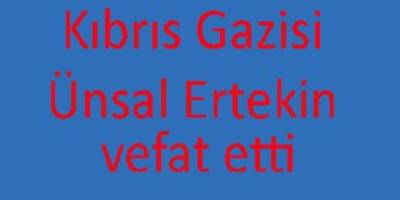 Kıbrıs Gazisi Ünsal Ertekin vefat etti