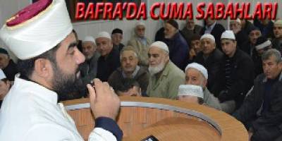BAFRA’DA CUMA SABAH NAMAZI PROGRAMLARI DEVAM EDİYOR
