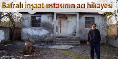 Bafralı Bayram amcanın yürek burkan hikayesi