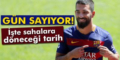 Arda Turan gün sayıyor