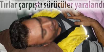 Tır kazasında sürücüler yaralandı
