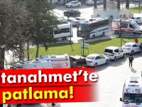 Sultanahmet'te patlama : 10 ölü 15 yaralı