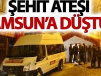 Şehit ateşi Samsun’a düştü!