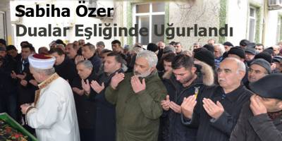 Sabiha Özer defin edildi