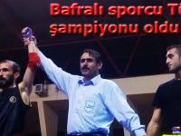 Bafralı sporcu Mustafa Açıcı, Türkiye Muay Thai Şampiyonu oldu.