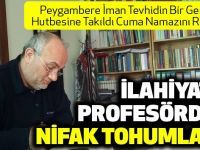 İlahiyatçı Profesörden Nifak Tohumları!