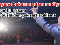 ‘Söyleyene bakarım adam mı diye’