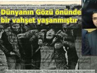 Osman Osma;Dünyanın gözü önünde vahşet yaşandı