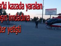 Kızlan'da Yaralanan vatandaşın imdadına Helikopter yetişti