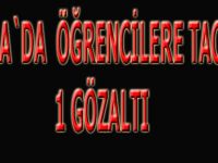 Öğrencilere Tacize 1 Gözaltı