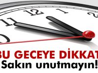 Bu gece saatleri ileri almayı unutmayın