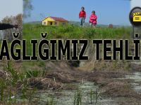 “Araziyi geçtim sağlığımız tehlikede”