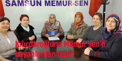 Memur-Sen Kadınlar Komisyonu'ndan Kılıçdaroğlu'na Tepki