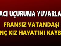 Fransız vatandaşı genç kız uçurumdan uçarak hayatını kaybetti