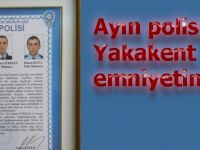 Mart ayının polisleri Yakakentten