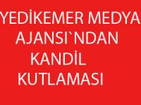 Yedikemer Medya Ajansı`ndan kandil mesajı
