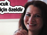 Her çocuk bizim için özeldir