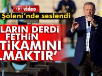 Erdoğan: 'Onların derdi fethin intikamını almaktır'