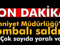 Midyat Emniyet müdürlüğüne bombalı saldırı
