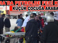 Bafra`da petrolde kaza