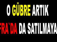 O gübreye yasak geldi