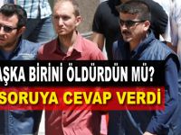 Seri Katilin ifadesi şok etti